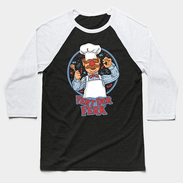 Chef Vert Der Ferk - Swedish Chef Baseball T-Shirt by maddude